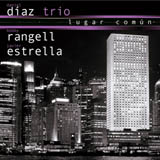 Trio Diaz Rangell Estrella : Lugar Comun